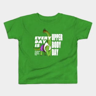 Everyday is Upper Body Day Kids T-Shirt